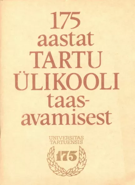 175 aastat Tartu Ülikooli taasavamisest