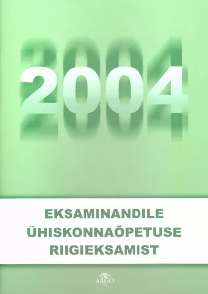 Eksaminandile ühiskonnaõpetuse riigieksamist 2004