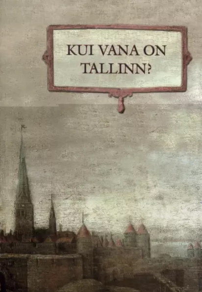 «Kui vana on Tallinn?»