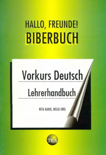 Hallo, Freunde! Biberbuch. Vorkurs Deutsch