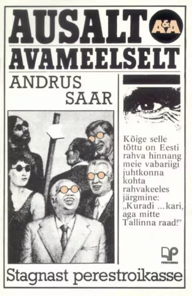 Ausalt ja avameelselt stagnast perestroikasse – avalikust arvamusest aastail 1984-1989, poliitilistest kirgedest Eestimaal