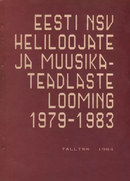 Eesti NSV heliloojate ja muusikateadlaste looming 1979- 1983