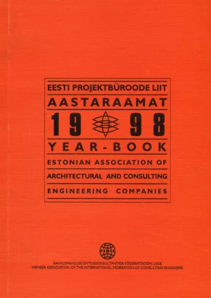 Eesti Projektbüroode Liit. Estonian Association of Architectural and Consulting Engineering Companies