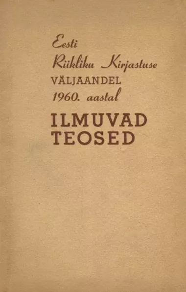 Eesti Riikliku Kirjastuse väljaandel 1960. aastal ilmuvad teosed