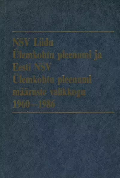 NSV Liidu Ülemkohtu pleenumi ja Eesti NSV Ülemkohtu pleenumi määruste valikkogu 1960-1986