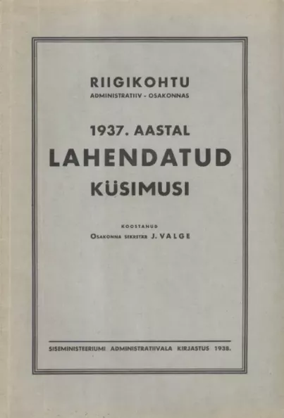 Riigikohtu administratiiv-osakonnas 1937. a. lahendatud küsimusi