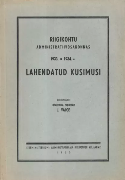 Riigikohtu administratiivosakonnas 1933. ja 1934. a. lahendatud küsimusi