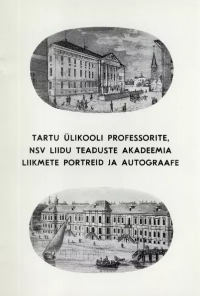 Tartu Ülikooli professorite, NSV Liidu Teaduste Akadeemia liikmete portreid ja autograafe