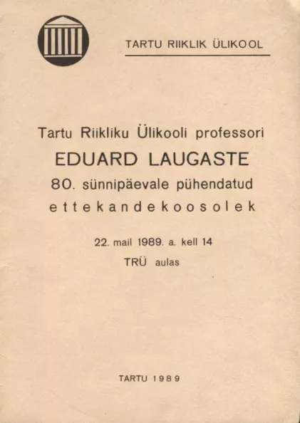 Tartu Riikliku Ülikooli professori Eduard Laugaste 80. sünniaastapäevale pühendatud ettekandekoosolek