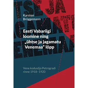 Eesti Vabariigi loomine ning «ühtse ja jagamatu Venemaa« lõpp