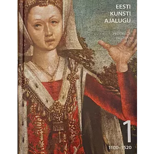 Eesti kunsti ajalugu. History of Estonian Art 1. osa