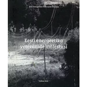 Eesti energeetika veteranide mälestusi